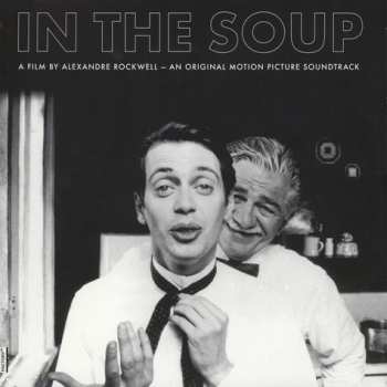 Album Mader: In The Soup (A Film By Alexandre Rockwell - An Original Motion Picture Soundtrack)