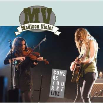 CD Madison Violet: Come As You Are Live