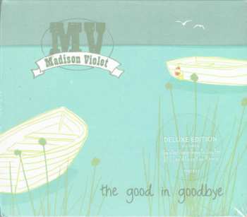 CD Madison Violet: The Good In Goodbye DLX