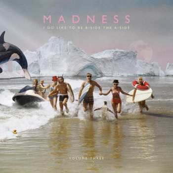 LP Madness: I Do Like To Be B-Side The A-Side (Volume Three) LTD