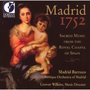 Madrid 1752 (Sacred Music From Royal Chapel Spain)