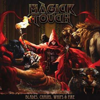 LP Magick Touch: Blades, Chains, Whips & Fire