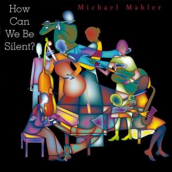 Album Mahler,michael: How Can We Be Silent