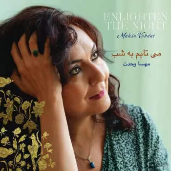Mahsa Vahdat: Enlighten The Night