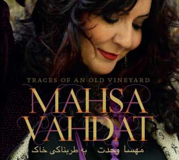 CD Mahsa Vahdat: Traces Of An Old Vineyard