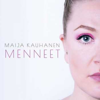 CD Maija Kauhanen: Menneet