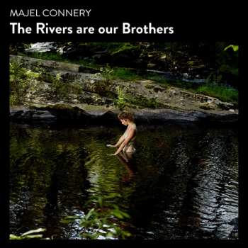 Album Majel Connery: Rivers Are Our Brothers