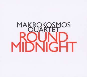 Album Makrokosmos Quartet: Round Midnight