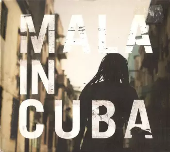 Mala: Mala In Cuba