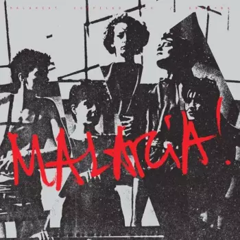 Malaria!: Compiled 2.0 / 1981-84 • Full Emotion