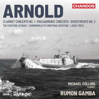 CD Malcolm Arnold: Clarinet Concerto No. 1 / Philharmonic Concerto / Divertimento No. 2 / The Padstow Lifeboat / Commonwealth Christmas Overture / Larch Trees