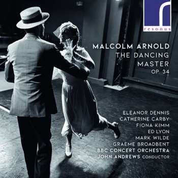 CD Malcolm Arnold: The Dancing Master Op. 34