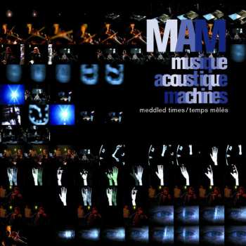 Album MAM: Meddled Times / Temps Mêlés