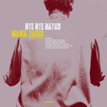 Album Mama Rosin: Bye Bye Bayou (The New York Sessions)