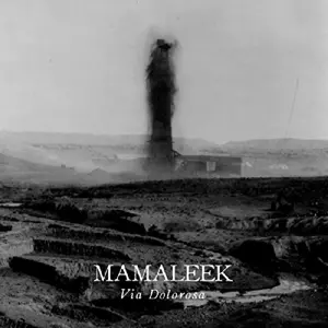 Mamaleek: Via Dolorosa