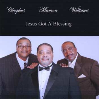 Album Mamon,clephus & Williams: Jesus Got A Blessing