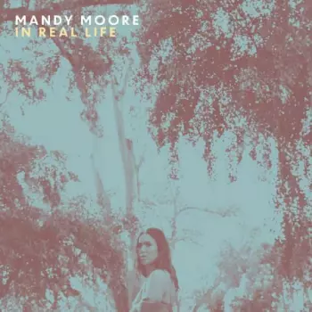 Mandy Moore: In Real Life