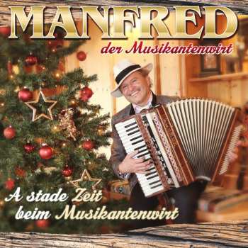 Album Manfred Der Musikantenwirt: A Stade Zeit Beim Musikantenwirt