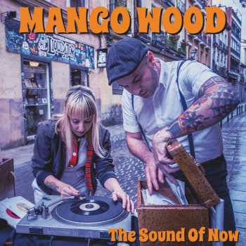 Album Mango Wood: The Sound Of Now