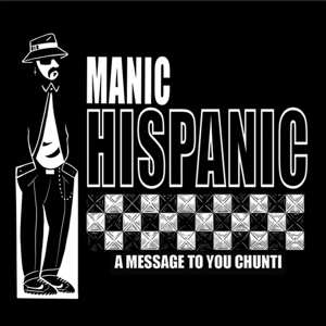 SP Manic Hispanic: Paisa / A Message To You Chunti