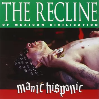 Manic Hispanic: The Recline Of Mexican Civilization