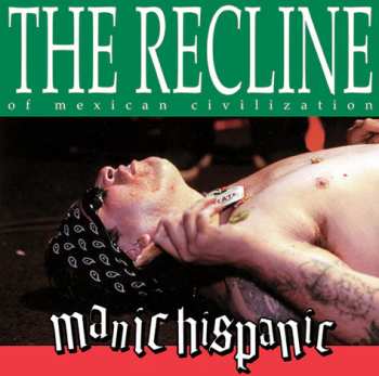 LP Manic Hispanic: The Recline Of Mexican Civilization