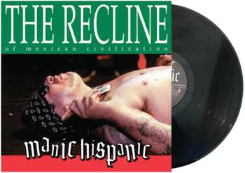 LP Manic Hispanic: The Recline Of Mexican Civilization