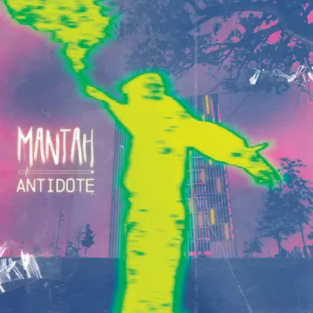 Mantah: Antidote
