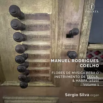 Manuel Rodrigues Coelho: Flores De Mvsica Pera O Instrvmento De Tecla, & Harpa (1620) Volume 1