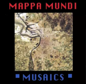 Mappa Mundi: Musaics