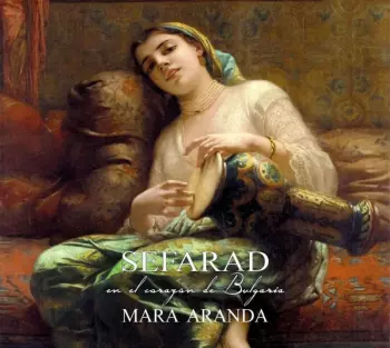 Mara Aranda: Sefarad - En El Corazon De Bulgaria