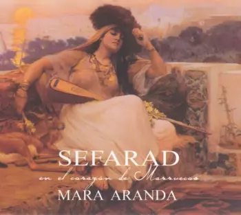 Mara Aranda: Sefarad En El Corazón De Marruecos