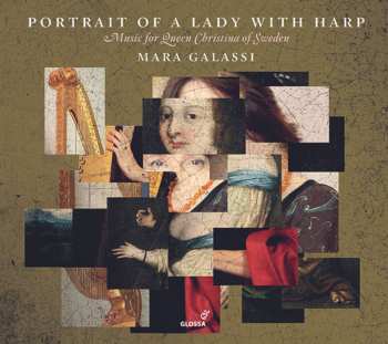 Album Mara Galassi: Portrait Of A Lady With Harp (Music For Queen Christina Of Sweden)