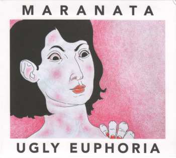 Album Maranata: Ugly Euphoria