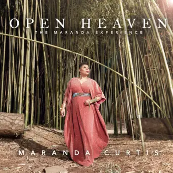 Maranda Curtis: Open Heaven: The Maranda Experience