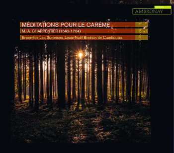 Album Marc Antoine Charpentier: Méditations Pour Le Carême