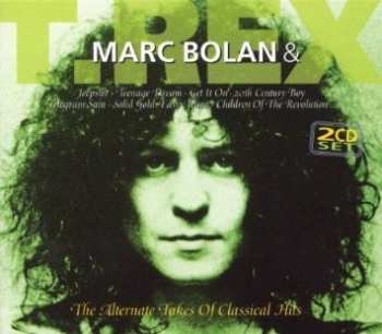 2CD/Dobozkészlet Marc Bolan: Marc Bolan & T. Rex - The Alternate Takes Of Classical Hits