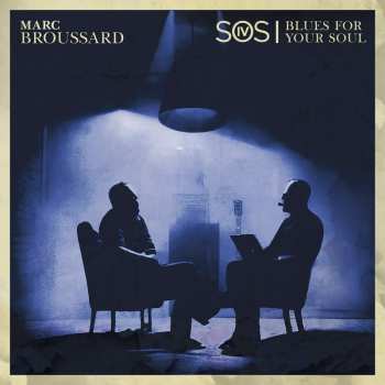 LP Marc Broussard: S.O.S. 4: Blues For Your Soul