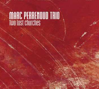 Album Marc Perrenoud Trio: Two Lost Churches