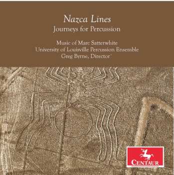 CD Marc Satterwhite: Nazca Lines - Journeys For Percussion