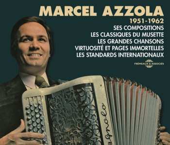 Album Marcel Azzola: 1951-1962 - Ses Compositions - Les Classiques Du Musette - Les Grandes Chansons - Virtuosité Et Pages Immortelles - Les Standards Internationaux