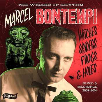 CD Marcel Bontempi: Witches Spiders Frogs & Holes (Demos & Recordings 2009-2014)