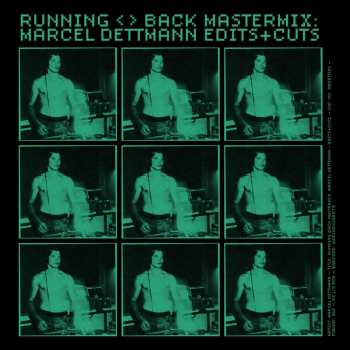 Album Marcel Dettmann: Running Back Mastermix: Marcel Dettmann Edits+Cuts