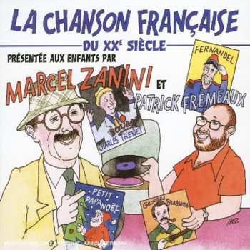Album Marcel Zanini: La Chanson Française Du XXe Siècle Présentée Aux Enfants Par 