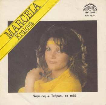 Album Marcela Králová: Nejsi Nej ● Trápení, Co Máš