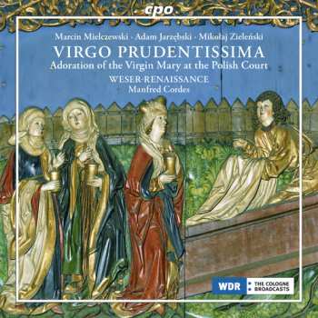 Album Manfred Cordes: Virgo Prudentissima - Adoration Of The Virgin Mary At The Polish Court
