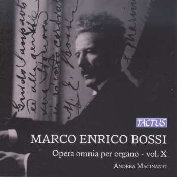 Album Marco Enrico Bossi: Opera Omnia Per Organo - Vol. X