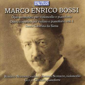 Album Marco Enrico Bossi: Marco Enrico Bossi: Complete Works For Cello And Piano, Complete Works For Violin And Piano Vol. 1 (2011-11-08)