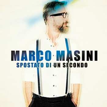 Album Marco Masini: Spostato Di Un Secondo