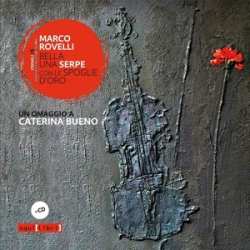 CD Marco Rovelli & Pao: Bella Una Serpe Con Le Spoglie D'oro